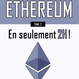 Comprendre Ethereum en seulement 2h ! (Couleur)